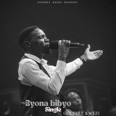Godfrey Kwezi - Byona Bibyo