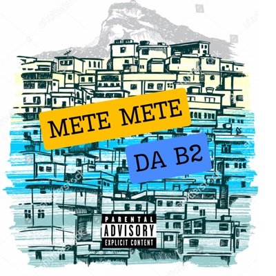 Mete Mete da B2 (feat. MC Negritin & Mc Rose da Treta) - Single