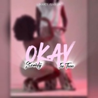 OKAY (feat. TerTeen) - Single - Scanty