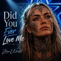 Did You Ever Love Me - Zora Winslet Cover Art