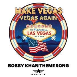Make Vegas Vegas Again (Bobby Khan Theme Song) HardNox