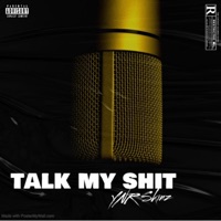Talk My Shit - Single - YNR Skinz