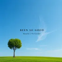 Been So Good — Manuchie & The Unveiled