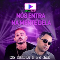 Nós Entra na Mente Dela - Single - Influplay, Mc Merly & DJ EAS