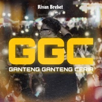 GGC (GANTENG GANTENG CERIA) - Single - Riyan Brebet
