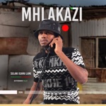 uMhlakazi - Sulani Igama Lami (feat. Shenge WaseHlalankosi)