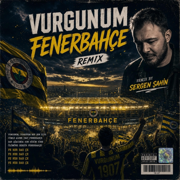 Vurgunum Fenerbahçe - Sergen Şahin
