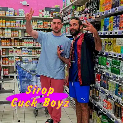 Listen to Sirop - Single by Cuck Boyz