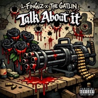 Talk About It (feat. The Gatlin) - Single - L-Finguz