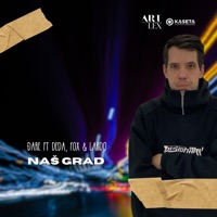 Naš Grad - Single - Djare, Deda, Fox & Lardo