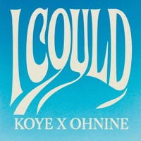 I could (feat. OHNINE) - Single - Koye