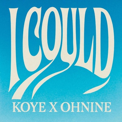 I could (feat. OHNINE) - Single