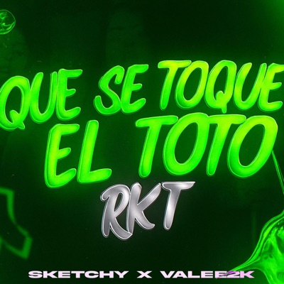 QUE SE TOQUE EL TOTO RKT (feat. Valee2K) - Single