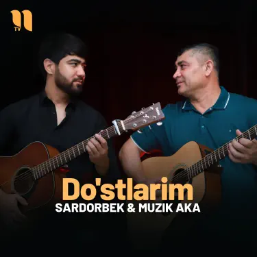 Do'stlarim (feat. Muzik Aka)