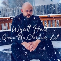 Grown-Up Christmas List - Single - Wyatt Hall