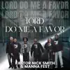 nick Smith - Lord Do Me A Favor