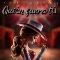 Quién Fuera Tú - Single - Fer Arceo