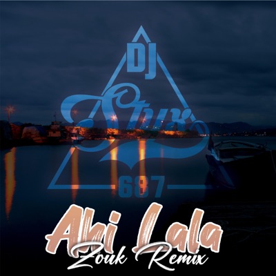 Ahi Lala (feat. AfroDja) [Zouk Remix] - Single