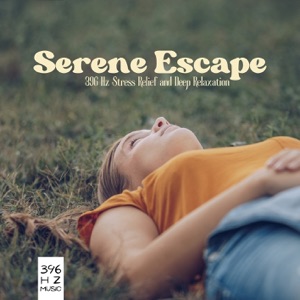 Serene Escape: 396 Hz Stress Relief and Deep Relaxation