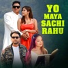 Yo Maya Sachi Rahu - Single