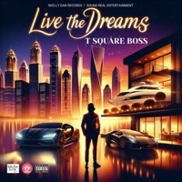 Live the Dreams - Single - T Square Boss