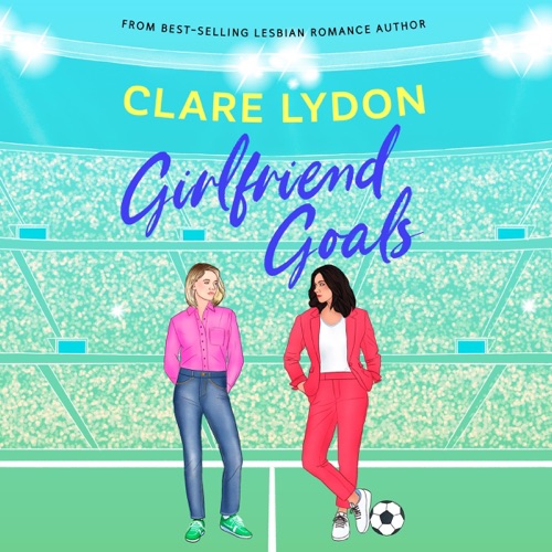 Girlfriend Goals (Unabridged) cover