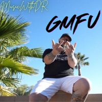 GMFU - Single - MusicWithDR & Bingx