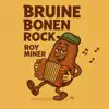 BRUINE BONEN ROCK