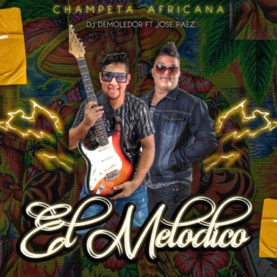 El Melodico (Champeta Africana) [feat. Jose Paez] - Single