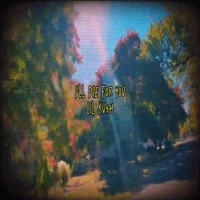 I'll Die For You (slowed) - Single - Lil Kush