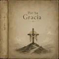 Por Su Gracia
