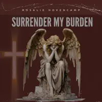 Surrender My Burden — Rosalie Hovencamp
