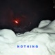 N O T H I N G Single