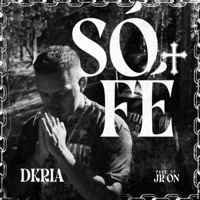 Só Fé (feat. Jr ON) - Single - Dkria