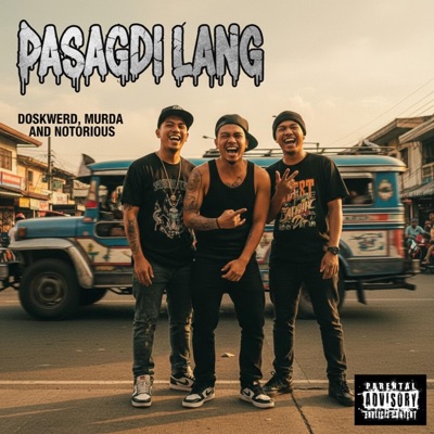 Pasagdi lang (feat. DoSkwerd, Notorious & Murda6127) - Single