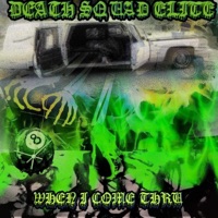When I Come Thru - Single - Death Squad Elite