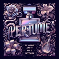 Perfume (feat. MYCKOL) - Single - El Noob