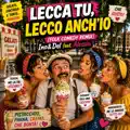 LECCA TU, LECCO ANCH'IO