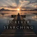 Forever Searching