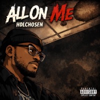 All On Me (feat. HDLChosen) - Single - H.D.L Entertainment