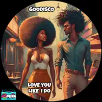 Love You Like I Do — GooDisco