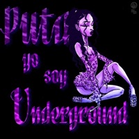 PUT4 YO SOY UNDERGROUND - Single - La Reina Mora & SargentoDMT