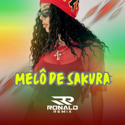 Ronald Remix - Melô de Sakura (Remix)