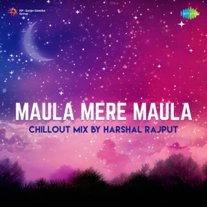 Maula Mere Maula (ChillOut Mix)