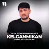 Jaloliddin Ahmadaliyev - Kelganmikan