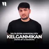 Jaloliddin Ahmadaliyev - Kelganmikan