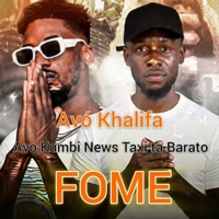 Fome (feat. Avó Khalifa & Pai Do Zua) - Single - Avo Kumbi News Taxi ta Barato