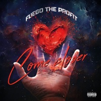 Come Closer - Single - Fuego the Profit