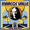 Bora Meu Bem - Marcos Valle