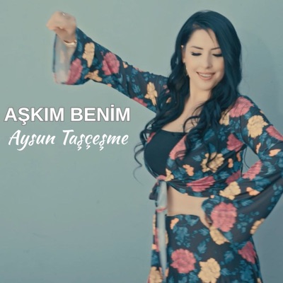 Song - Aşkım Benim - Aysun Taşçeşme